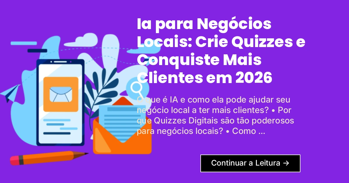 Ia para Negócios Locais: Crie Quizzes e Conquiste Mais Clientes em 2026
