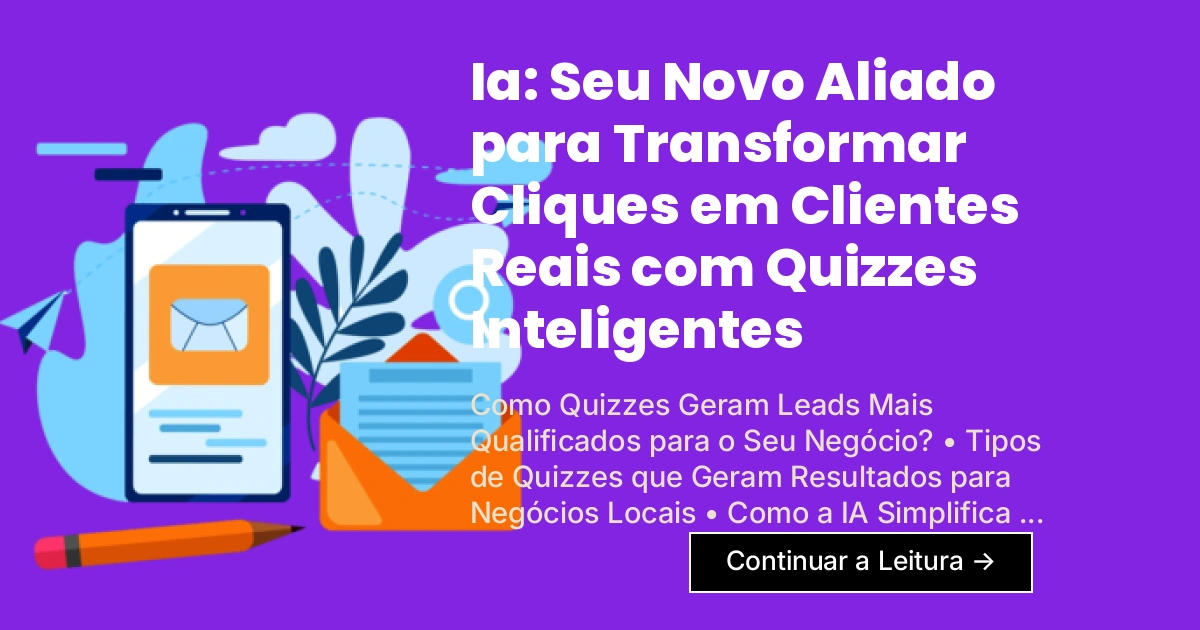 Ia: Seu Novo Aliado para Transformar Cliques em Clientes Reais com Quizzes Inteligentes