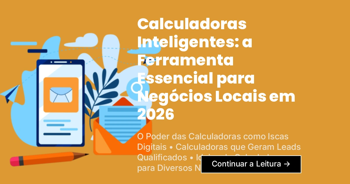 Calculadoras Inteligentes: a Ferramenta Essencial para Negócios Locais em 2026