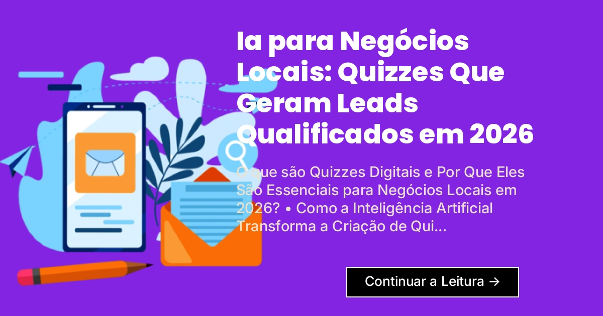 Ia para Negócios Locais: Quizzes Que Geram Leads Qualificados em 2026