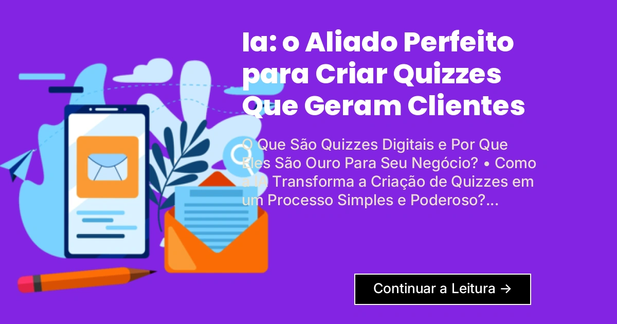 Ia: o Aliado Perfeito para Criar Quizzes Que Geram Clientes
