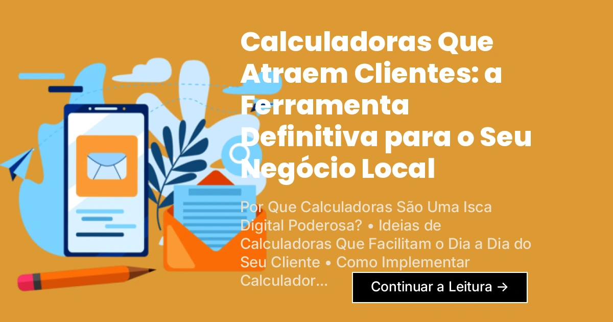 Calculadoras Que Atraem Clientes: a Ferramenta Definitiva para o Seu Negócio Local